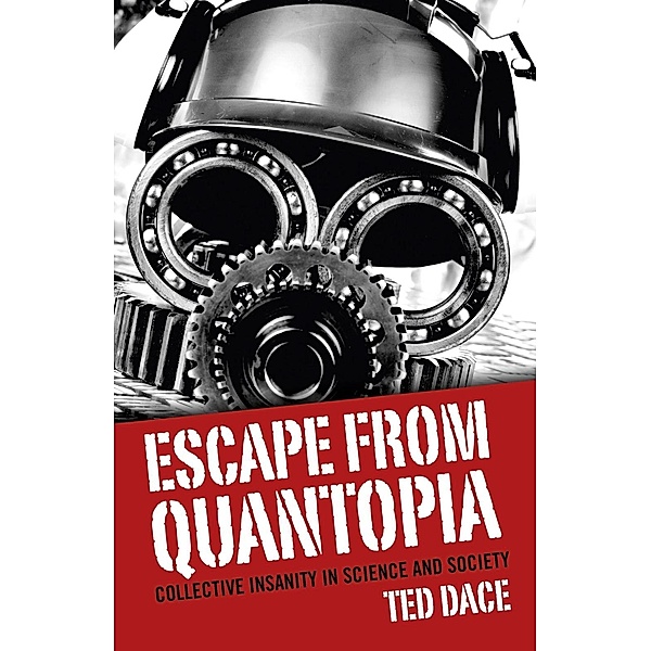 Escape from Quantopia, Ted Dace