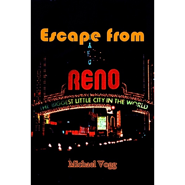 Escape from Reno, Michael Vogg