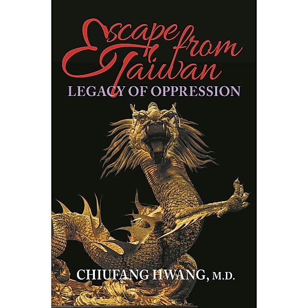 Escape from Taiwan: Legacy of Oppression / SDP Publishing, Chiufang Hwang