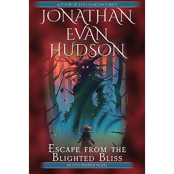 Escape from the Blighted Bliss, Jonathan Evan Hudson