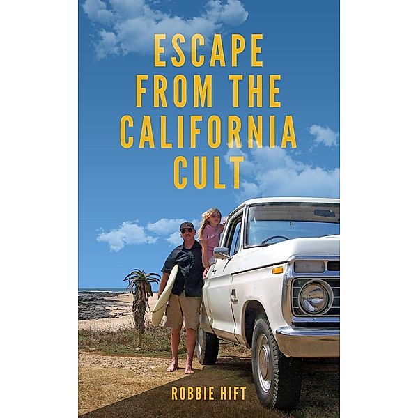 Escape From The California Cult, Robbie Hift