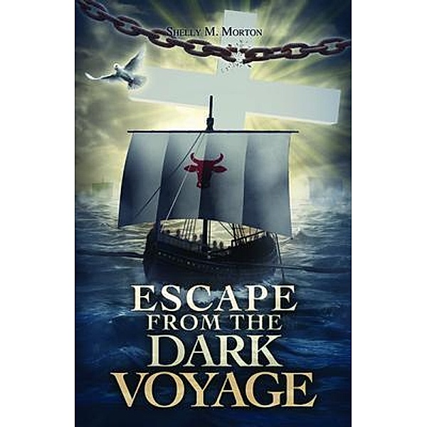 Escape from the Dark Voyage, Shelly M. Morton