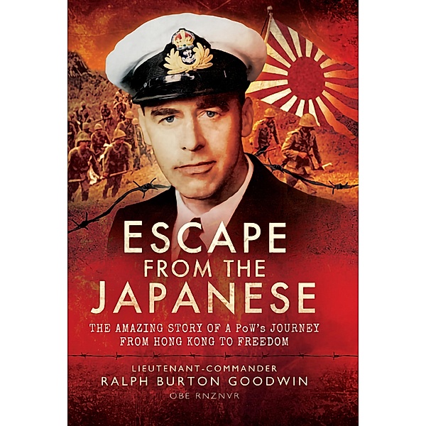 Escape from the Japanese, Lieutenant Commander Ralph Burton Goodwin OBE RNZVR