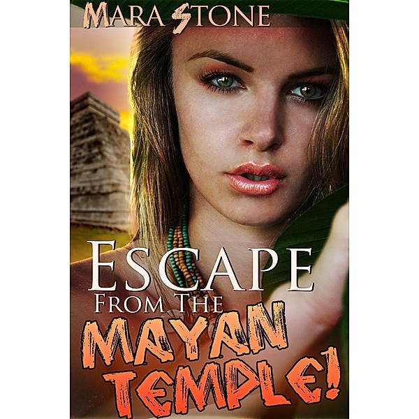 Escape from the Mayan Temple!, Mara Stone