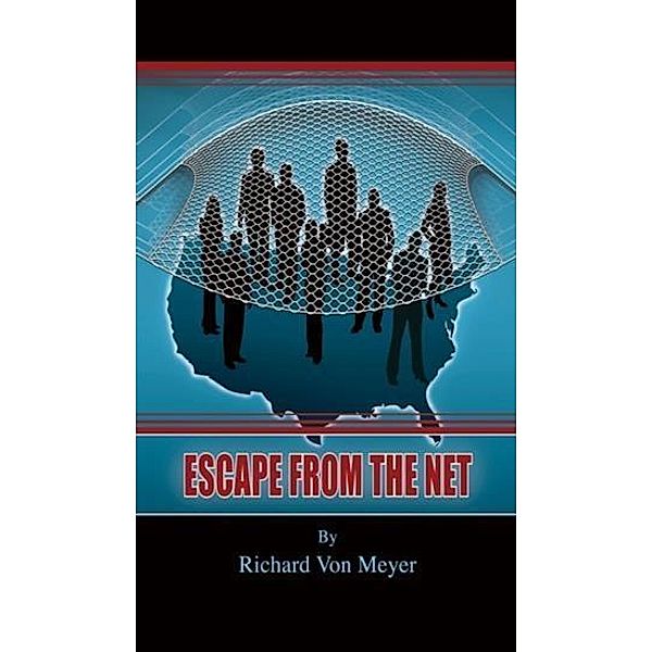 Escape From The Net, Richard von Meyer