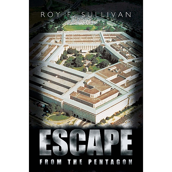 Escape from the Pentagon, Roy F. Sullivan