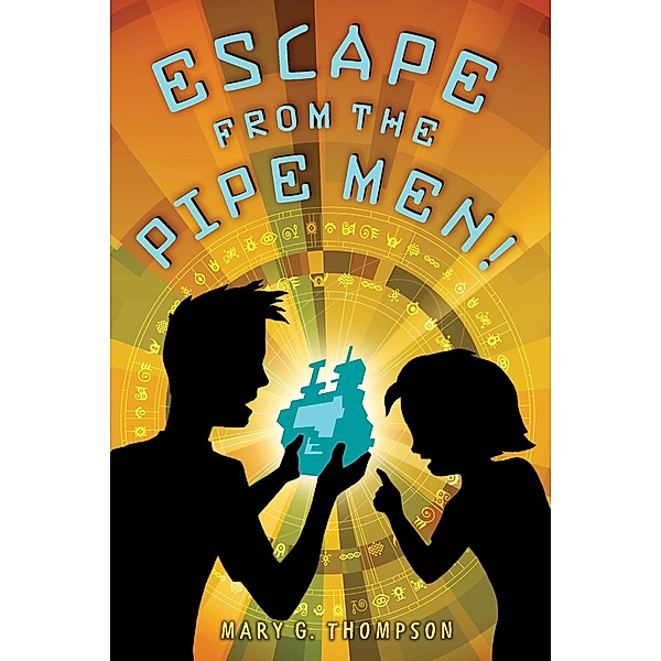 Escape from the Pipe Men!, Mary G. Thompson