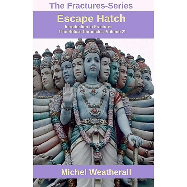 Escape Hatch (Fractures, #2) / Fractures, Michel Weatherall