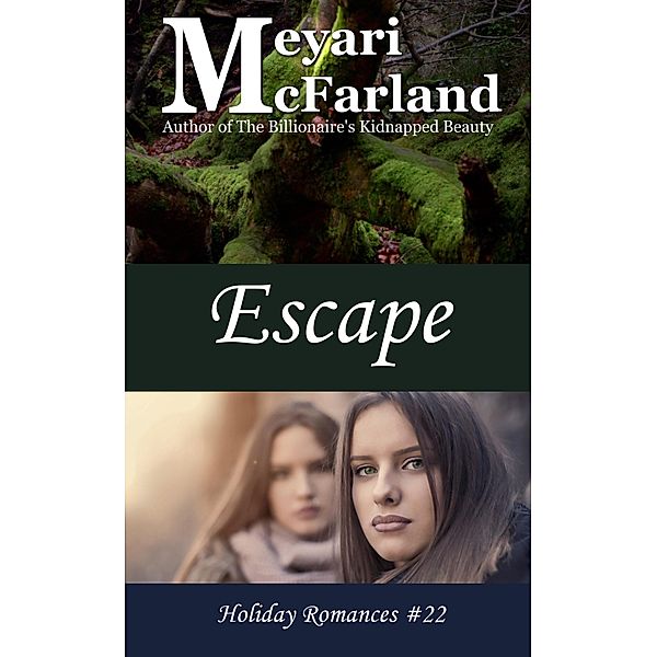 Escape (Holiday Romances, #22) / Holiday Romances, Meyari McFarland