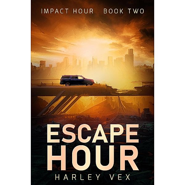 Escape Hour (Impact Hour, #2) / Impact Hour, Harley Vex