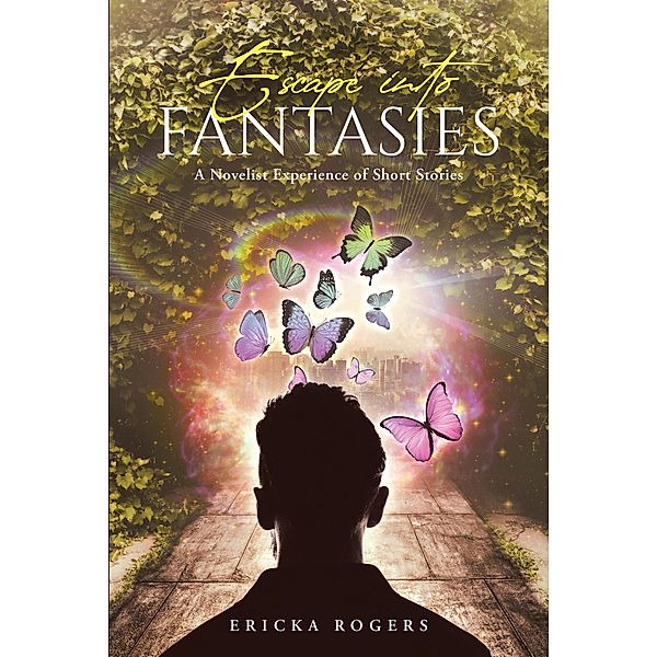 Escape into Fantasies, Ericka Rogers
