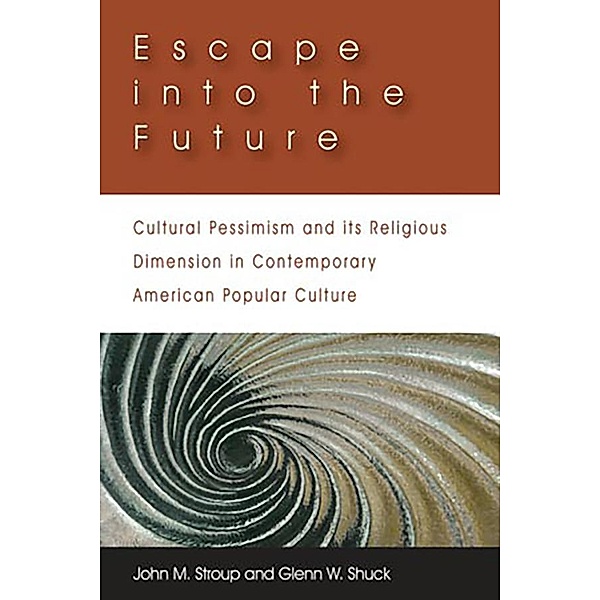 Escape into the Future, John M. Stroup, Glenn W. Shuck