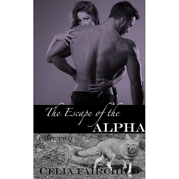 Escape of the Alpha / Escape of the Alpha, Celia Fairchild