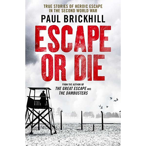 Escape or Die, Paul Brickhill