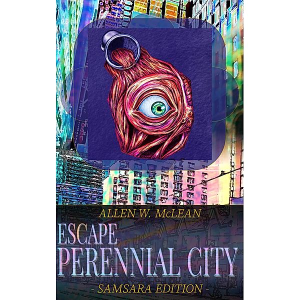 Escape Perennial City - Samsara Edition, Allen W. McLean