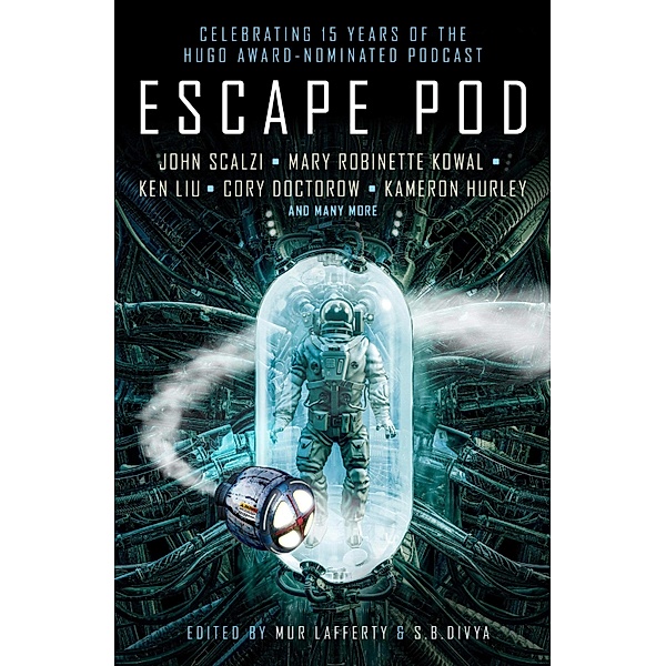 Escape Pod: The Science Fiction Anthology, S. B. Divya, Mur Lafferty, Cory Doctorow, Ken Liu