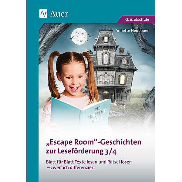 Escape-Room-Geschichten zur Leseförderung 3/4, Annette Neubauer