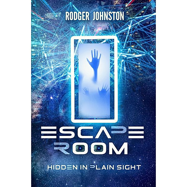 Escape Room (Hidden In Plain Sight, #1) / Hidden In Plain Sight, Rodger Johnston