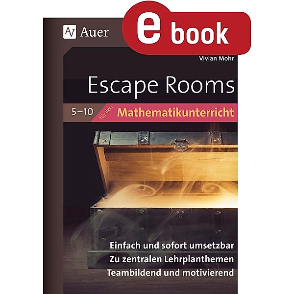 Escape Rooms für den Mathematikunterricht 5-10 / Escape Rooms Sekundarstufe, Vivian Mohr