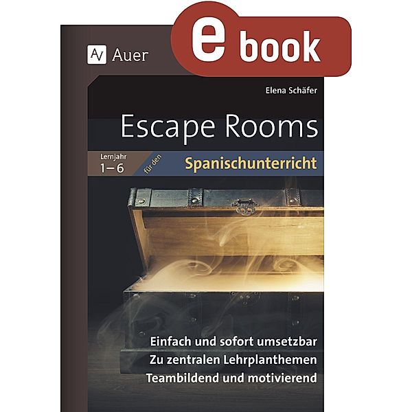 Escape Rooms für den Spanischunterricht Lj. 1-6 / Escape Rooms Sekundarstufe, Elena Schäfer