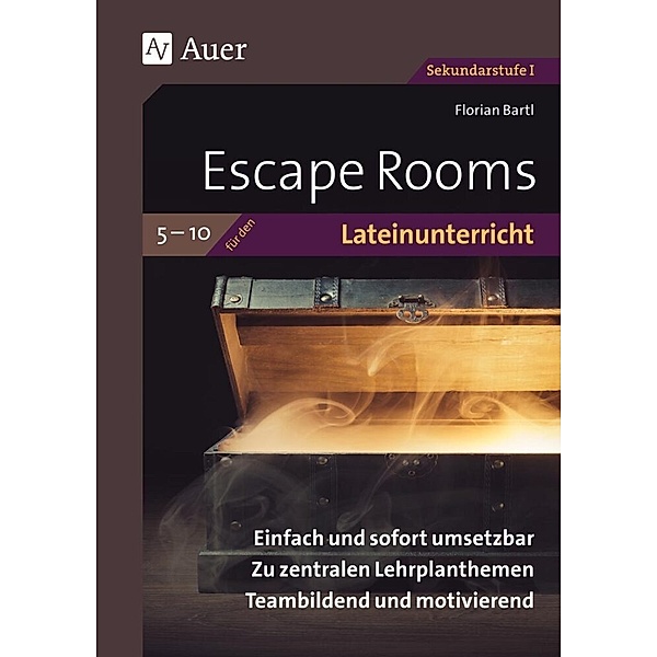 Escape Rooms Sekundarstufe / Escape Rooms für den Lateinunterricht 5-10, Florian Bartl