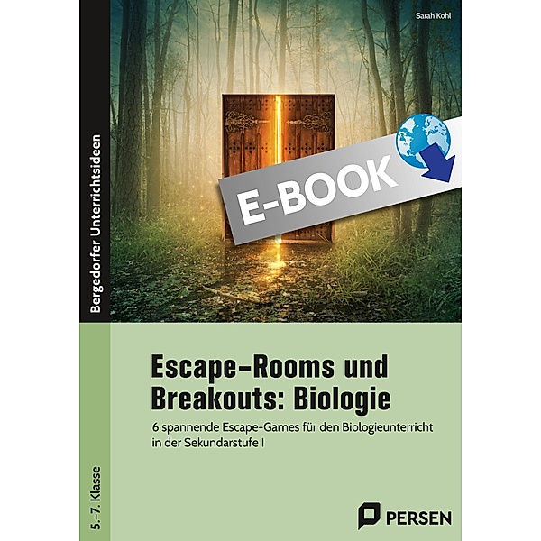 Escape-Rooms und Breakouts: Biologie 5.-7. Klasse, Sarah Kohl