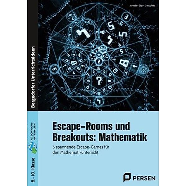 Escape-Rooms und Breakouts: Mathematik 8-10 Klasse, Jennifer Day-Betschelt