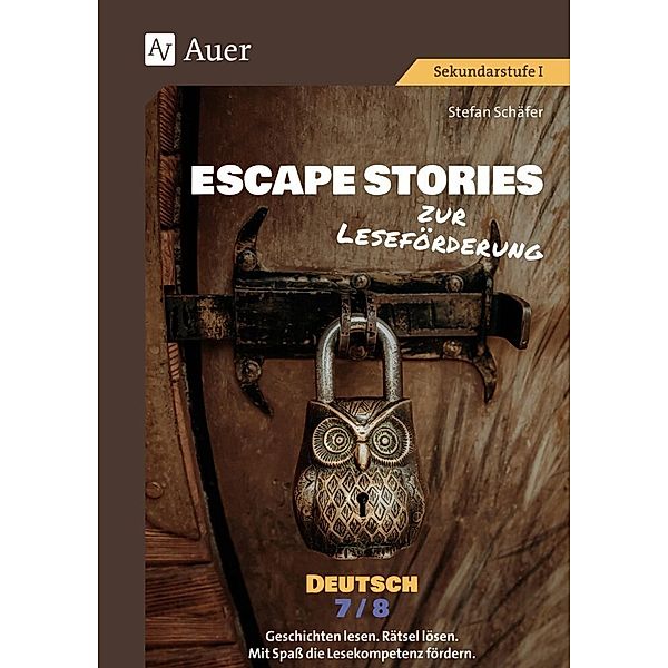 Escape Stories zur Leseförderung Deutsch 7-8, Stefan Schäfer