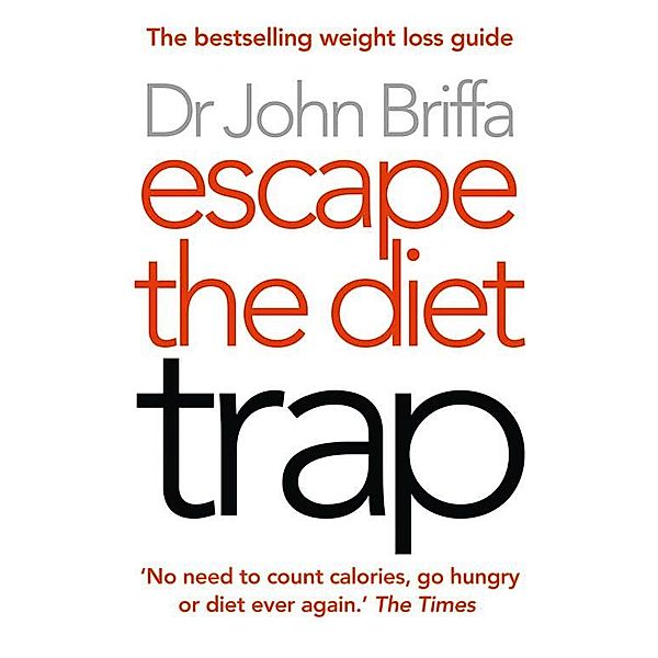 Escape the Diet Trap, John Briffa