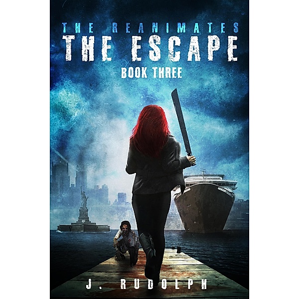 Escape (The Reanimates Book 3), J. Rudolph