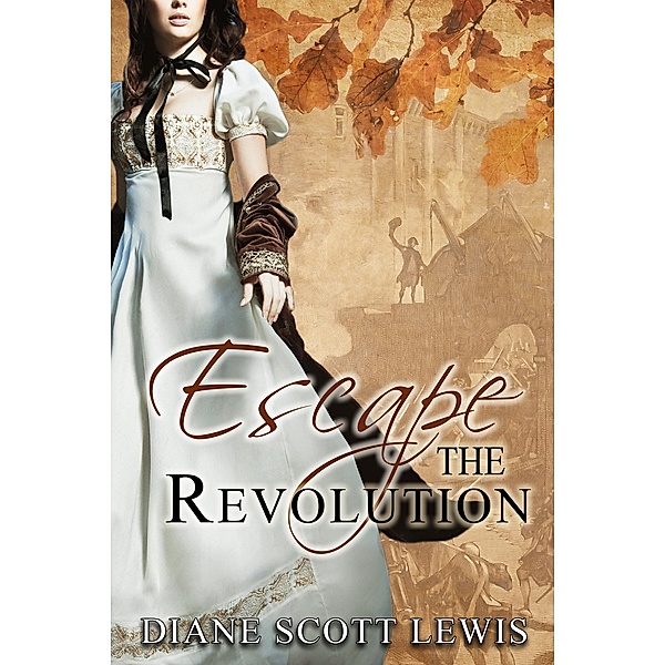 Escape the Revolution / BWL Publishing Inc., Diane Scott Lewis