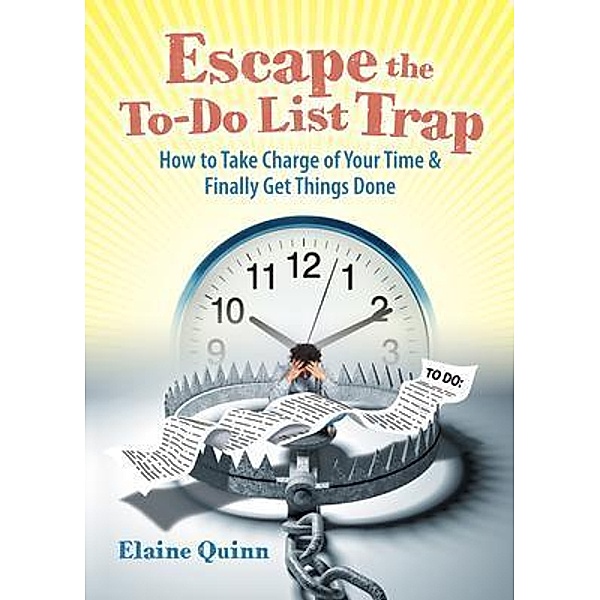 Escape the To-Do List Trap, Elaine Quinn