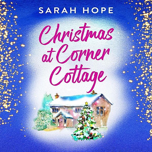 Escape to... - 3 - Christmas at Corner Cottage, Sarah Hope