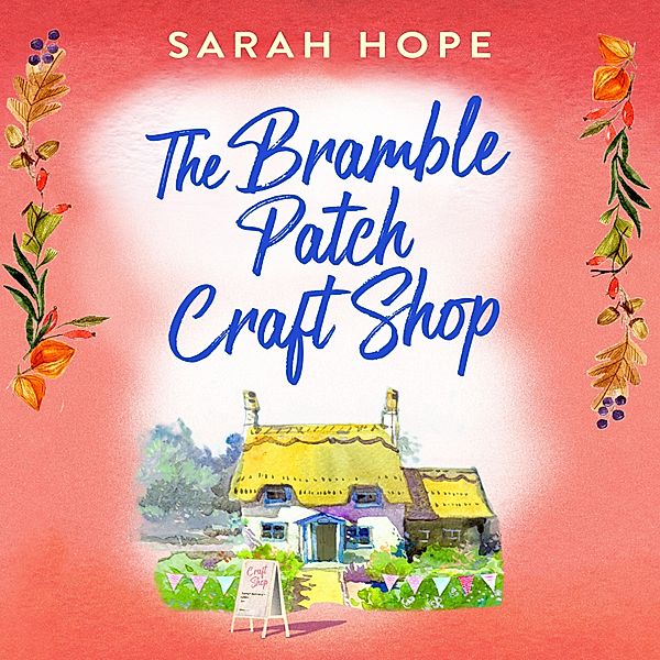 Escape to... - 4 - The Bramble Patch Craft Shop, Sarah Hope