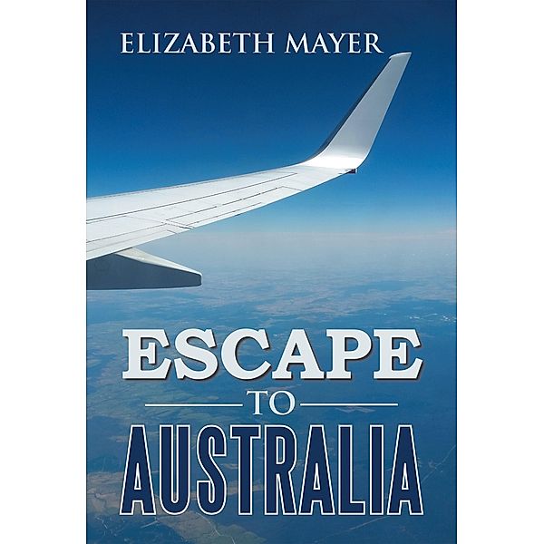 Escape to Australia, Elizabeth Mayer