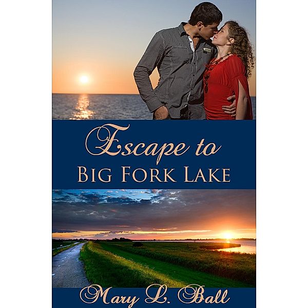 Escape to Big Fork Lake / Prism Book Group, Mary L Ball