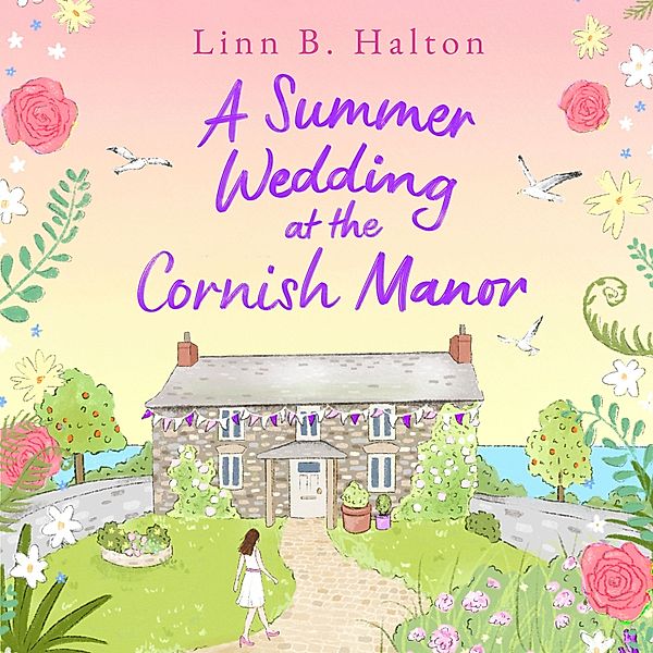 Escape to Cornwall - A Summer Wedding at the Cornish Manor, Linn B. Halton