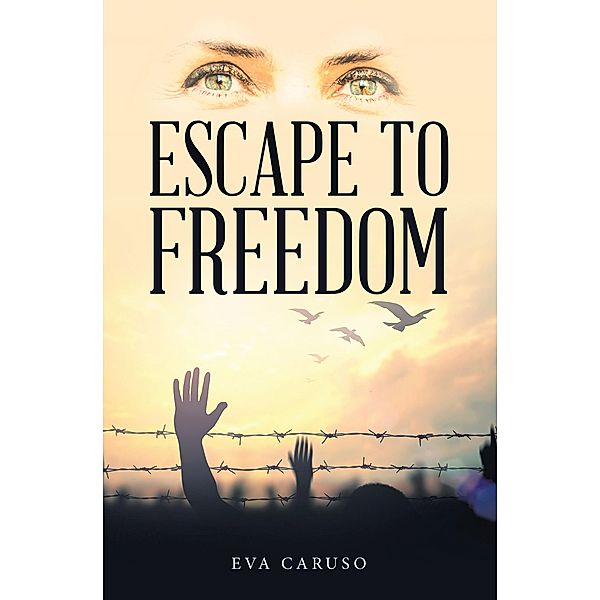 Escape to Freedom, Eva Caruso