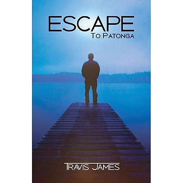 ESCAPE To Patonga, Travis James Author