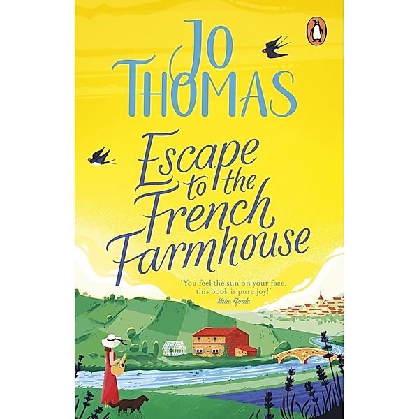 Escape to the French Farmhouse, Jo Thomas