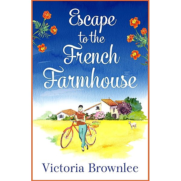Escape to the French Farmhouse / Fromage à Trois, Victoria Brownlee