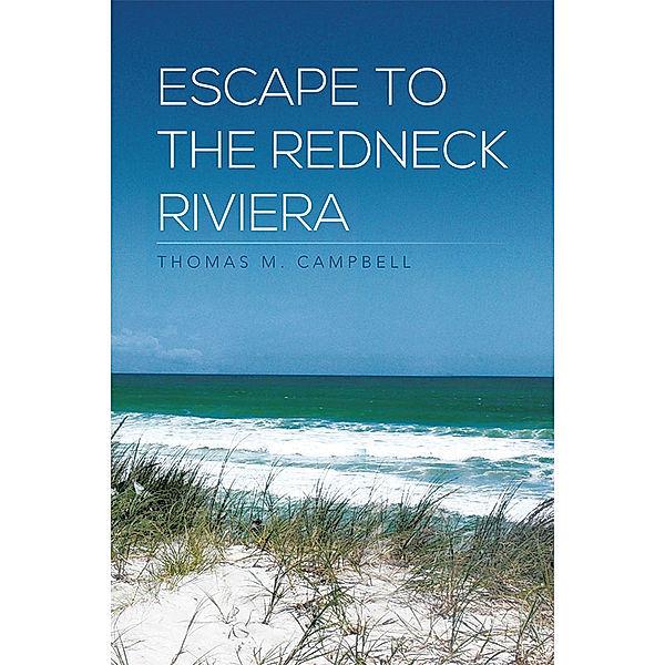 Escape to the Redneck Riviera, Thomas M. Campbell