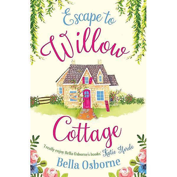 Escape to Willow Cottage / Willow Cottage Series, Bella Osborne