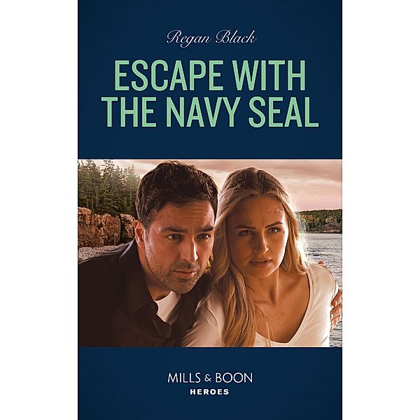 Escape With The Navy Seal (Mills & Boon Heroes) (The Riley Code, Book 3) / Heroes, Regan Black