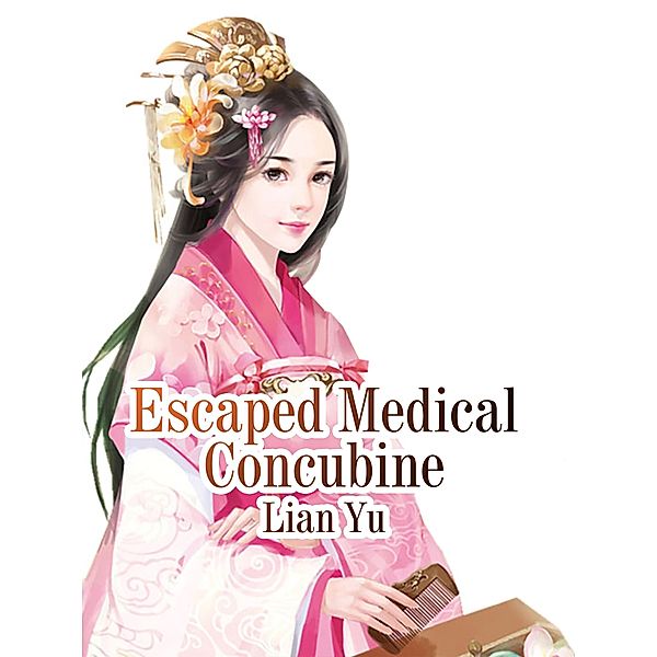 Escaped Medical Concubine, Lian Yu