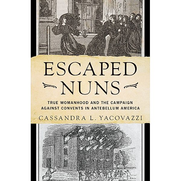 Escaped Nuns, Cassandra L. Yacovazzi
