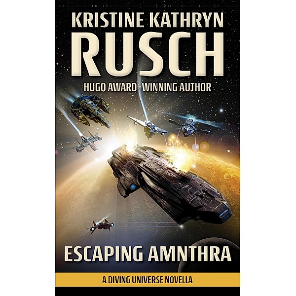 Escaping Amnthra: A Diving Universe Novella / Diving Universe, Kristine Kathryn Rusch