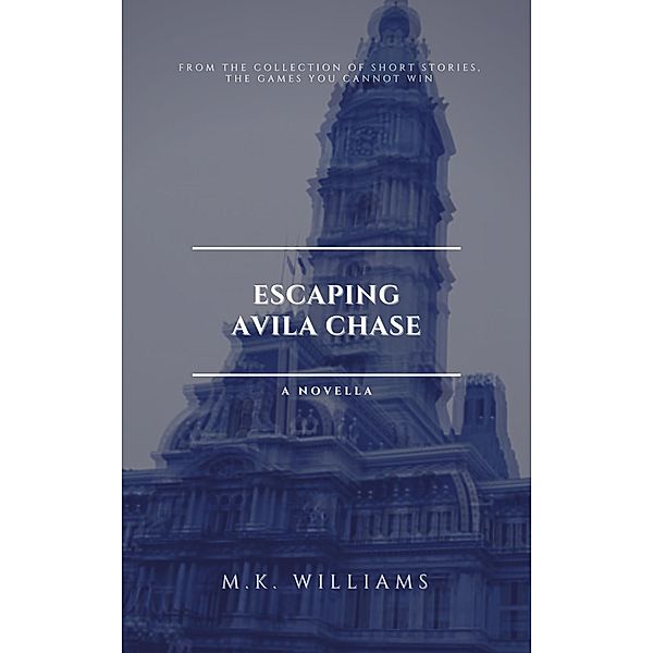 Escaping Avila Chase, Mk Williams
