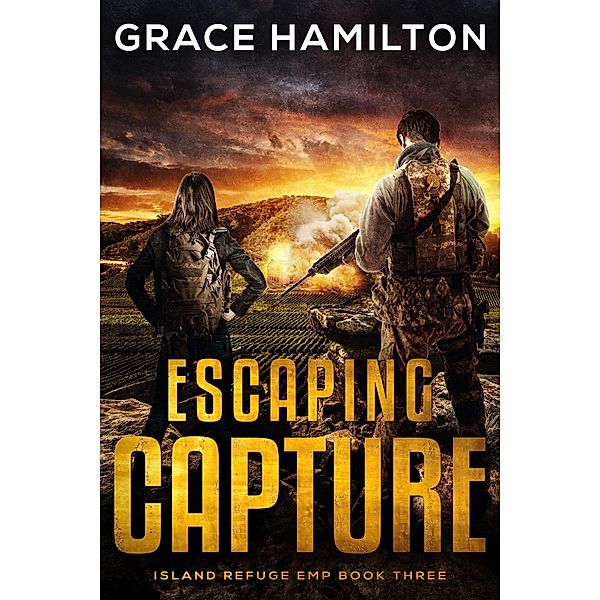 Escaping Capture (Island Refuge EMP, #3) / Island Refuge EMP, Grace Hamilton