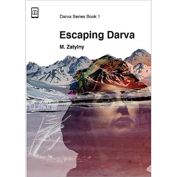 Escaping Darva (The Darva Series, #1) / The Darva Series, Mark Zatylny